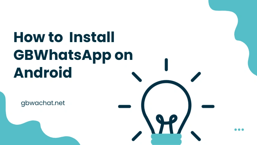 How to Download & Install GBWhatsApp on Android (Complete Guide + Error Solutions)